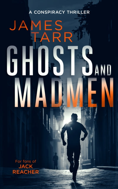 Book cover for "Ghosts and Madmen" by James Tarr, a conspiracy thriller.