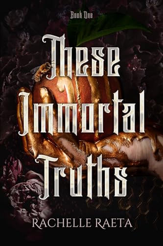 These Immortal Truths (Peaches &amp; Honey #1)