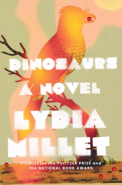 Dinosaurs: A Novel by Lydia Millet book cover.