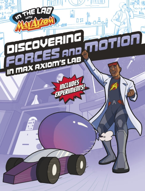 A comic book cover titled "Discovering Forces and Motion in Max Axiom's Lab" features Max Axiom and a balloon-powered car.