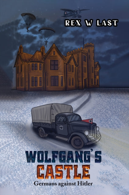 Book cover for Wolfgang's Castle: Germans against Hitler, featuring a castle, truck, and paratroopers.