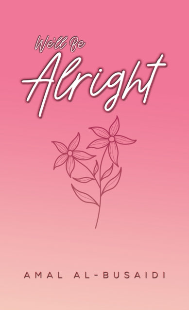 We'll Be Alright book cover with pink gradient and floral illustration.