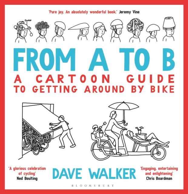 Book cover for "From A to B: A Cartoon Guide to Getting Around by Bike" by Dave Walker.