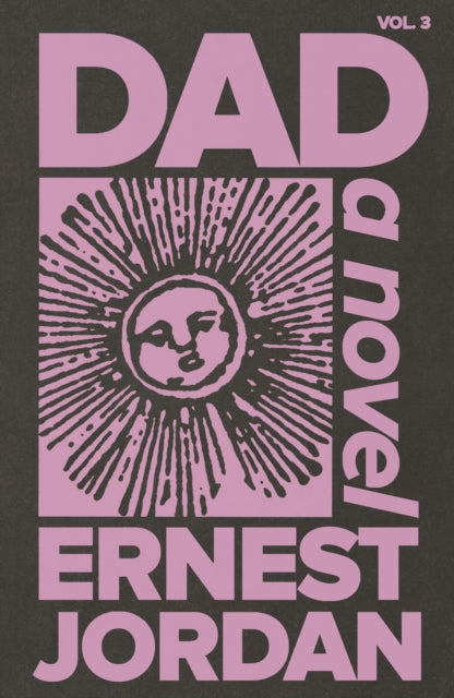 Dad, a novel by Ernest Jordan, with a sun illustration.
