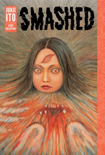 Smashed: Junji Ito Story Collection book cover featuring a disturbing illustration.
