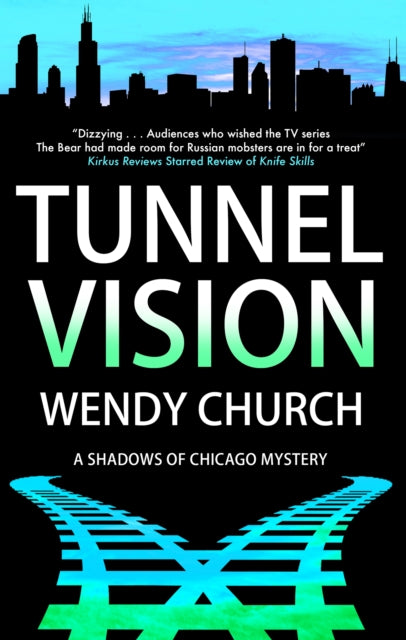 Book cover for "Tunnel Vision" by Wendy Church, featuring a Chicago skyline and diverging train tracks.