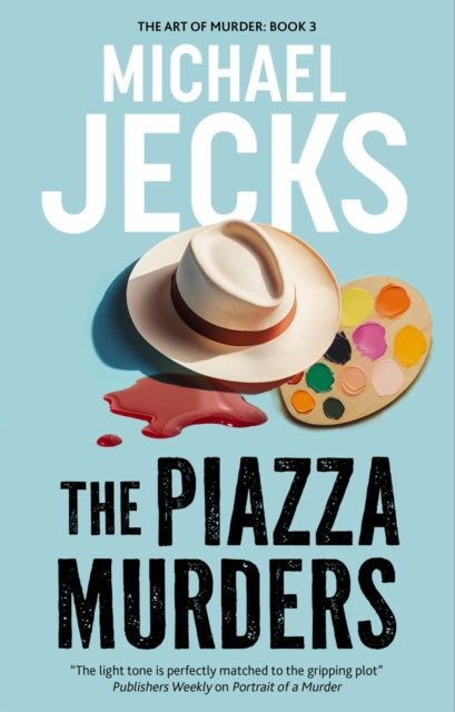 A book cover for "The Piazza Murders" by Michael Jecks, featuring a hat, spilled red liquid, and a paint palette on a light blue background.