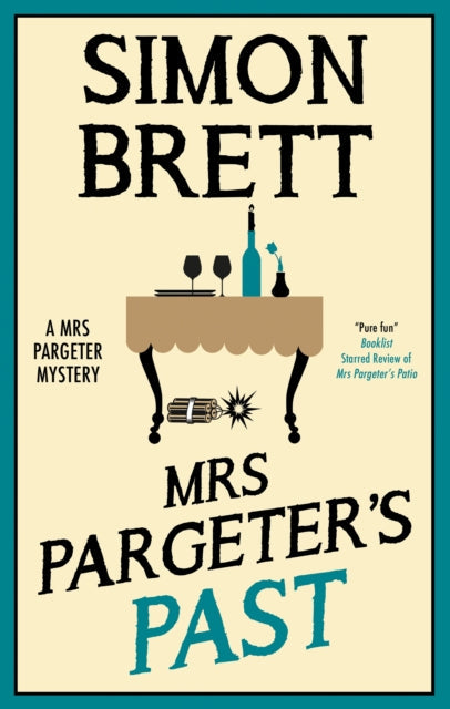 Mrs Pargeter's Past book cover with a table, wine bottle, glasses, and dynamite.