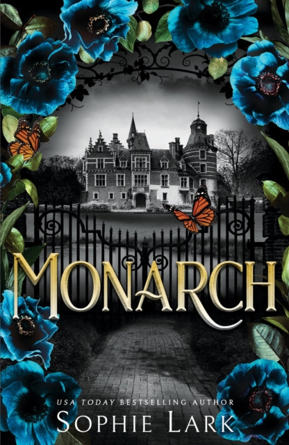 Book cover for Monarch by Sophie Lark, featuring a gothic castle, blue flowers, and butterflies.
