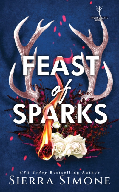 Book cover for Feast of Sparks with antlers, fire, and roses.