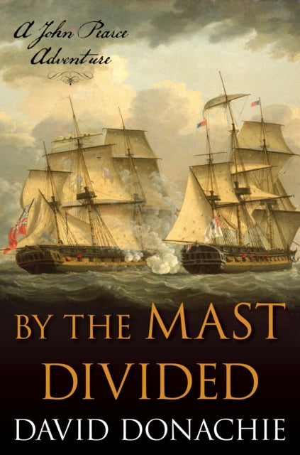 Book cover for "By the Mast Divided" featuring two sailing ships in battle.