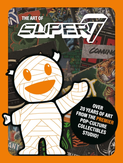 The Art of Super7 book cover featuring a mummy character and pop culture art.
