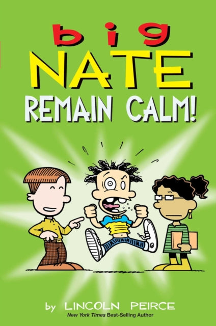 Big Nate: Remain Calm! book cover with three cartoon characters.