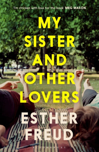 My Sister and Other Lovers : A captivating coming-of-age novel about love, sisterhood and secrets