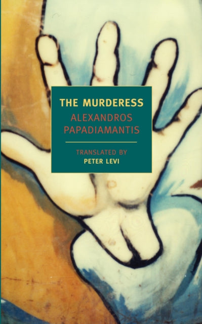 The Murderess by Alexandros Papadiamantis, translated by Peter Levi.