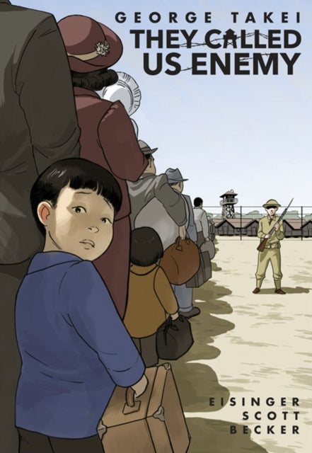 They Called Us Enemy book cover featuring a young boy looking back at a line of people and a guard.