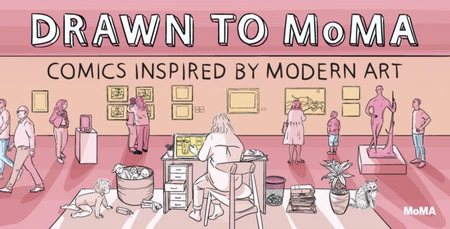 Drawn to MoMA : Comics Inspired by Modern Art