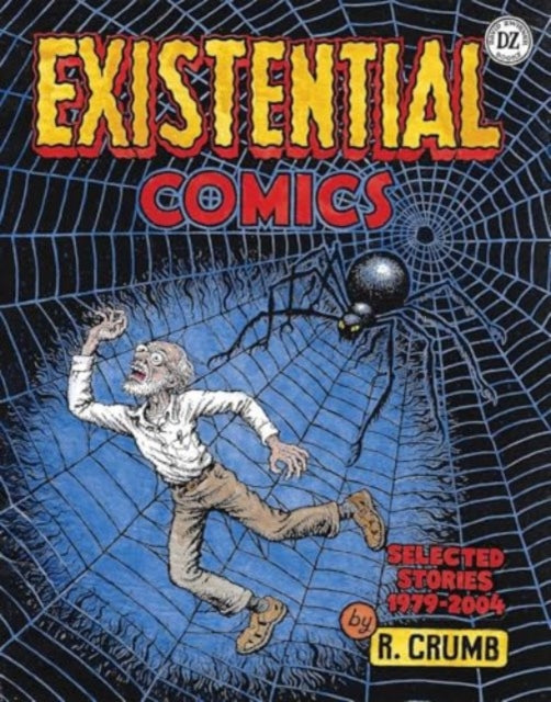 R. Crumb: Existential Comics : Selected Stories, 1979â€“2004