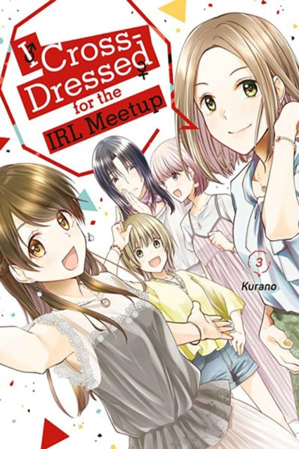 I Cross-Dressed for the IRL Meetup 3 manga cover with five anime-style characters.