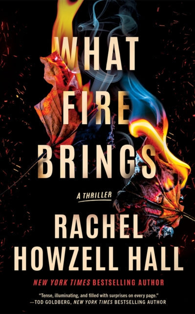 Book cover for "What Fire Brings" by Rachel Howzell Hall, featuring flames and leaves.