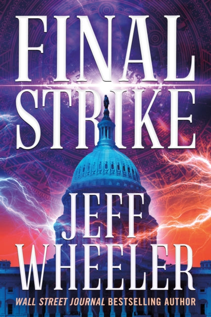 Book cover for Final Strike by Jeff Wheeler featuring the US Capitol building.