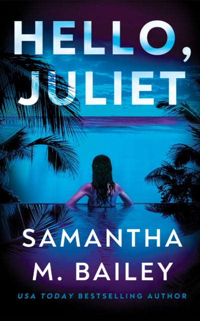 Book cover for "Hello, Juliet" by Samantha M. Bailey.