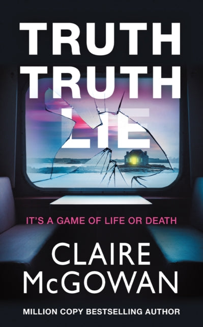 Book cover for Truth Truth Lie by Claire McGowan.