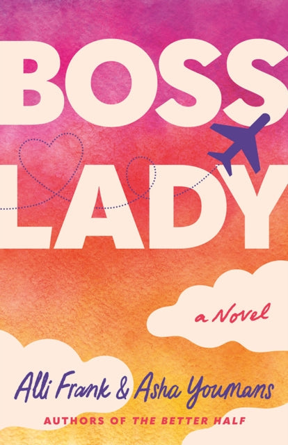 Boss Lady: A Novel by Alli Frank & Asha Youmans