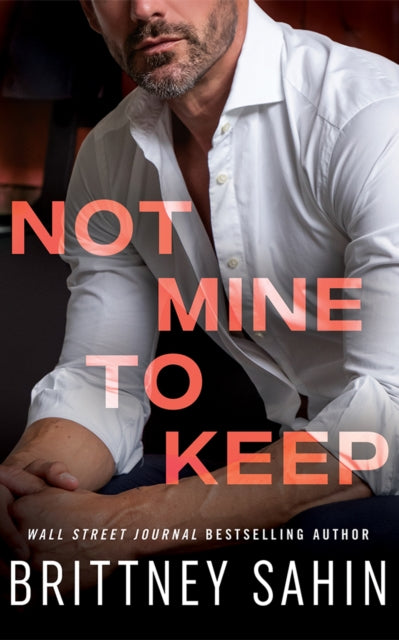 Book cover for "Not Mine to Keep" by Brittney Sahin.