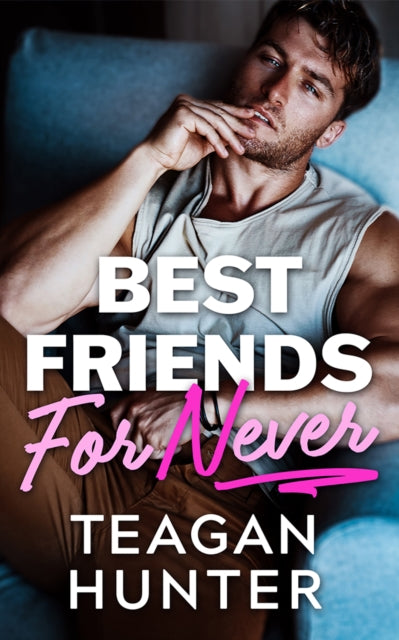 Best Friends for Never book cover featuring a man.