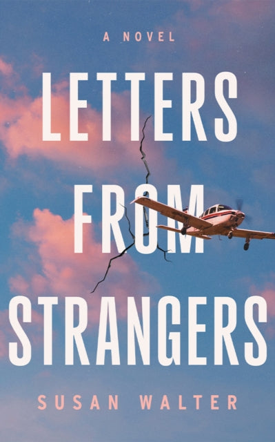 Letters from Strangers: A Novel book cover with a plane and cracked sky.