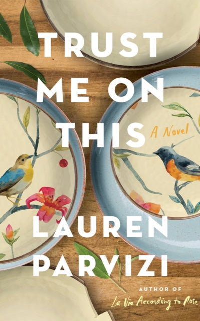 A book cover titled "Trust Me On This" by Lauren Parvizi, featuring two decorative plates with birds.