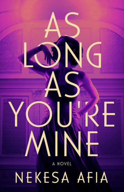 As Long as You're Mine : A Novel