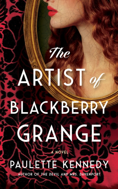 The Artist of Blackberry Grange: A Novel by Paulette Kennedy book cover.