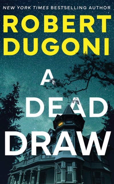 Book cover for A Dead Draw by Robert Dugoni, featuring a spooky house at night.