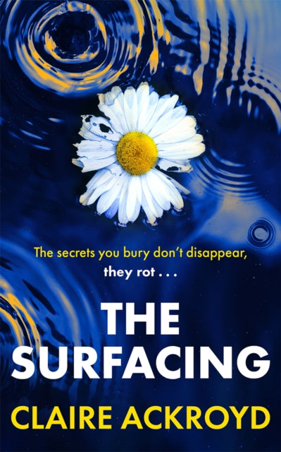 The Surfacing by Claire Ackroyd book cover with a daisy on rippling water.