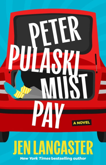 Peter Pulaski Must Pay, a novel by Jen Lancaster.
