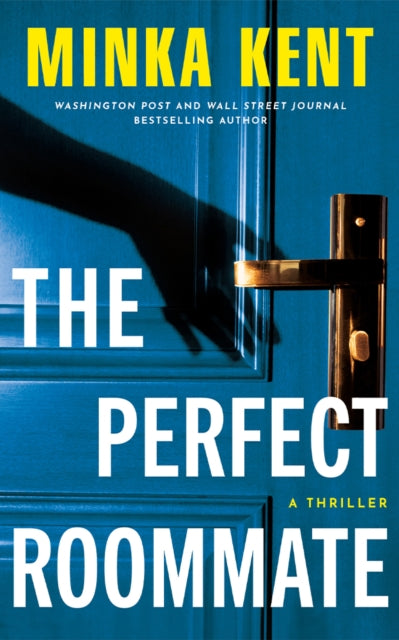 The Perfect Roommate : A Thriller