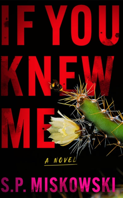 Book cover for "If You Knew Me" by S.P. Miskowski.