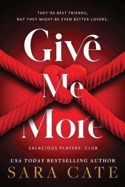 Book cover for "Give Me More" by Sara Cate, featuring red rope tied in a heart.