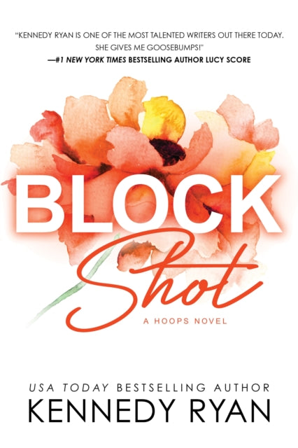 Book cover for Block Shot by Kennedy Ryan with floral accents.