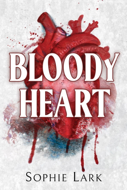 Bloody Heart by Sophie Lark book cover with a bloody heart illustration.