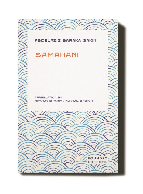 Samahani by Abdelaziz Baraka Sakin, a novel about slavery and vengeance.