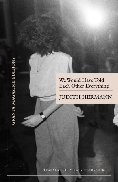 Book cover for "We Would Have Told Each Other Everything" by Judith Hermann.