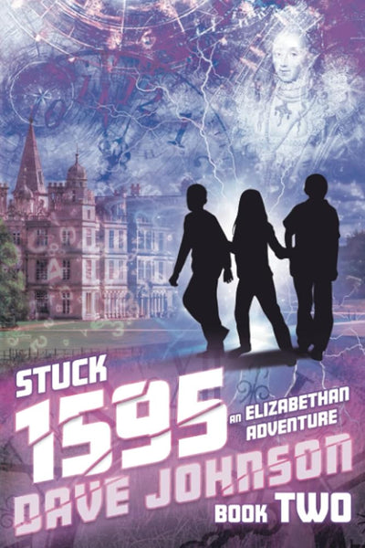 Stuck 1595: An Elizabethan Adventure (Stuck time travel adventure stories)