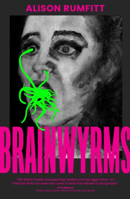 Book cover for Brainwyrms by Alison Rumfitt with a disturbing image.