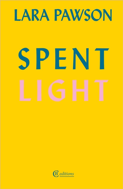 Book cover for Spent Light by Lara Pawson.