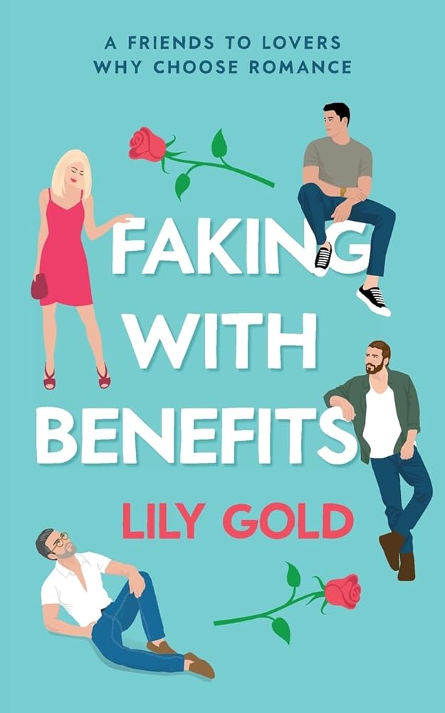Faking with Benefits book cover with four people and roses.