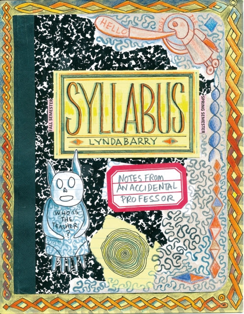Syllabus: Notes from an Accidental Professor by Lynda Barry, a collage-style book cover.