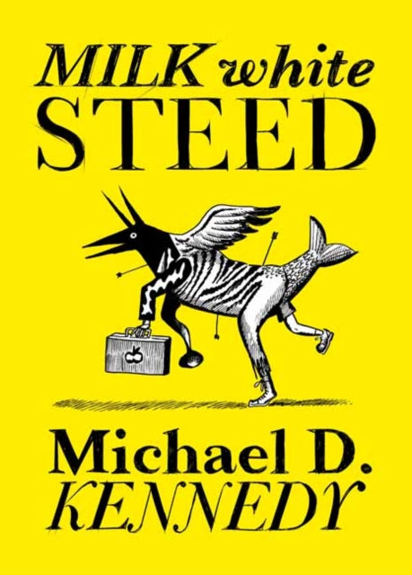 Book cover for Milk White Steed by Michael D. Kennedy with surreal illustration.